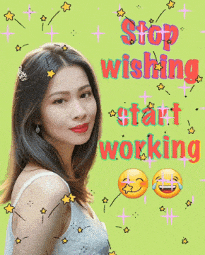 a picture of a woman with the words stop wishing start working below her