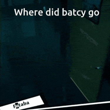a picture of a girl with the words where did batcy go at the top