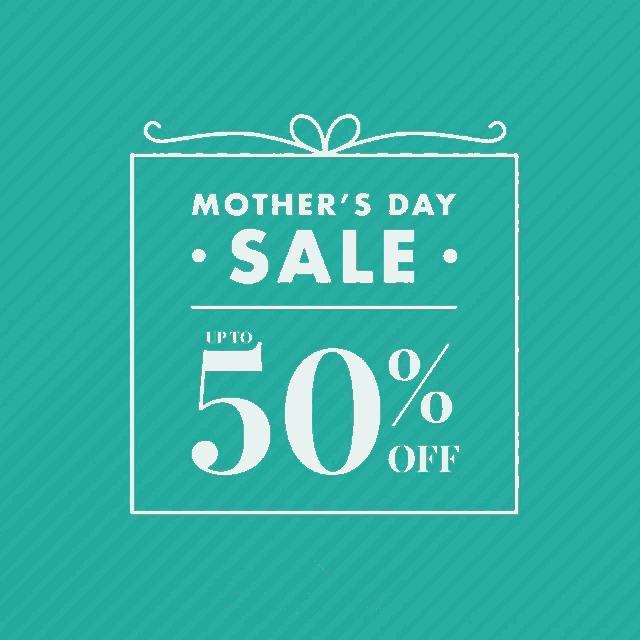 mother 's day sale up to 50 % off shop now sign