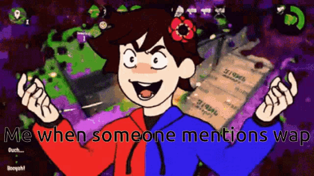 a cartoon character with a flower in his hair says me when someone mentions wa