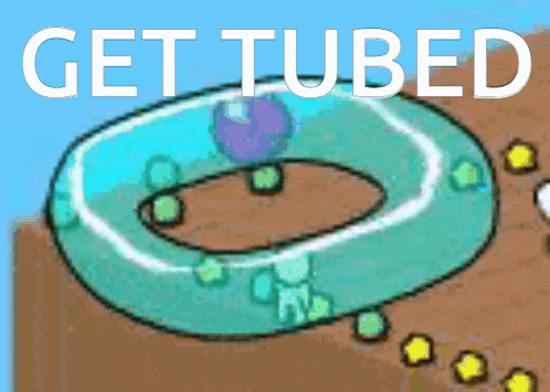 a cartoon drawing of a tube with the words get tubed written above it