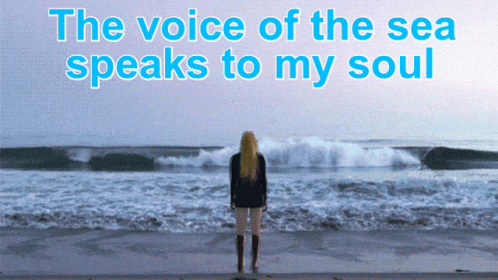 Sea The Voice Of The Sea GIF - Sea The Voice Of The Sea Speaks To My Soul GIFs