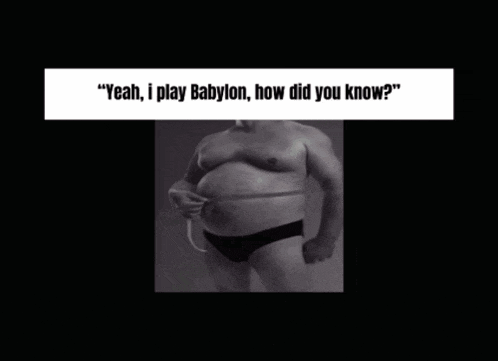 a black and white photo of a man with the words " yeah i play babylon how did you know " above him