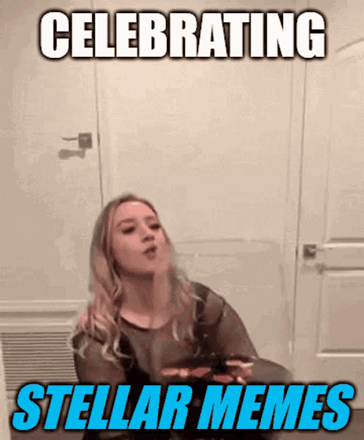 a picture of a woman with the caption celebrating stellar memes on it