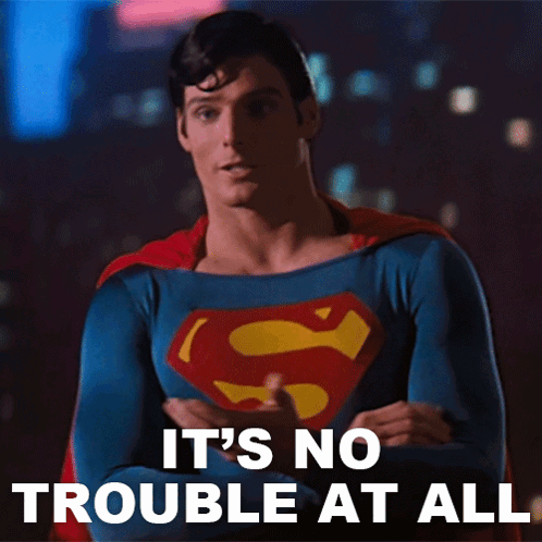 Its Not Trouble At All Superman GIF - Its Not Trouble At All Superman Superman The Movie GIFs