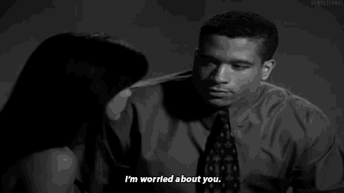 a black and white photo of a man and a woman with the man saying i 'm worried about you