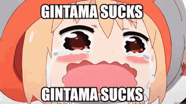 a cartoon girl is crying with tears coming out of her eyes and the words gintama sucks gintama sucks .