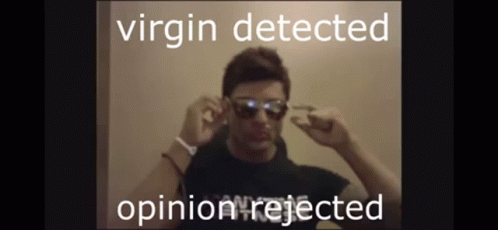 Virgin Virgin Detected GIF - Virgin Virgin Detected Opinion Rejected GIFs