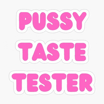 a pink sticker that says pussy taste tester on a white background