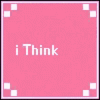 a pink square with the words i think in white letters