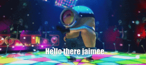 a picture of a minion on a disco floor with the words hello there jaimee