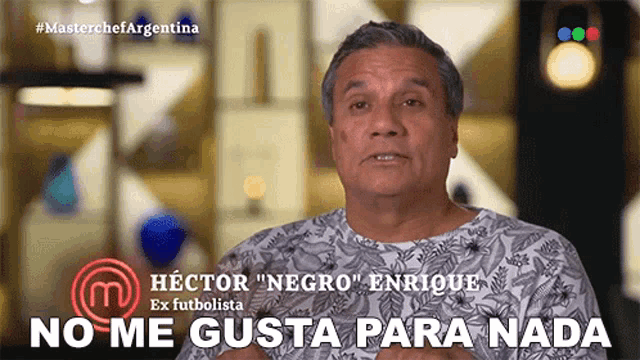 a man is on a masterchef argentina show and says no me gusta para nada