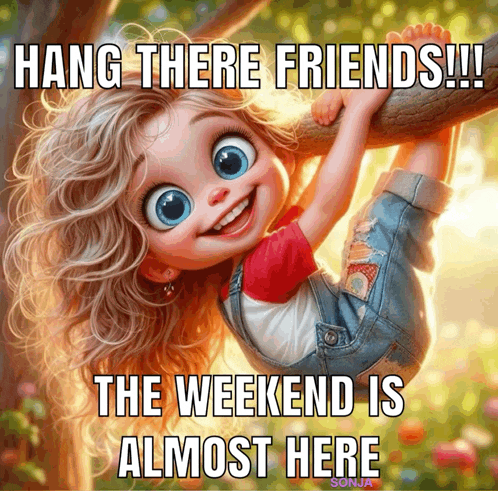 a cartoon girl is hanging from a tree branch with the words hang there friends the weekend is almost here