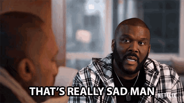Thats Really Sad Man Tyler Perry GIF - Thats Really Sad Man Tyler Perry Blackaf GIFs