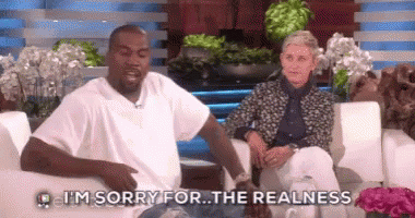 Kanye West Ellen GIF - Kanye West Ellen Im Sorry For The Realness GIFs