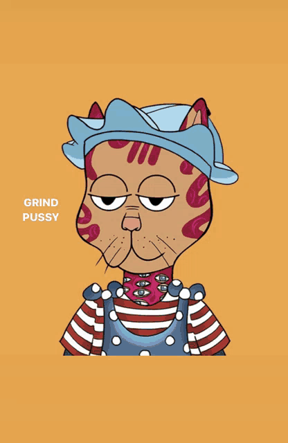 a cartoon cat wearing overalls and a hat with the words grind pussy written below it