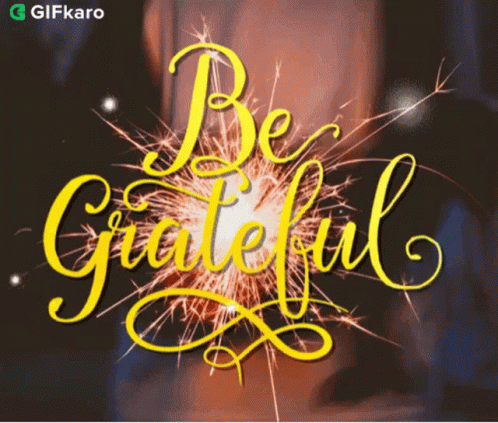 Be Grateful Gifkaro GIF - Be Grateful Gifkaro Quotes GIFs