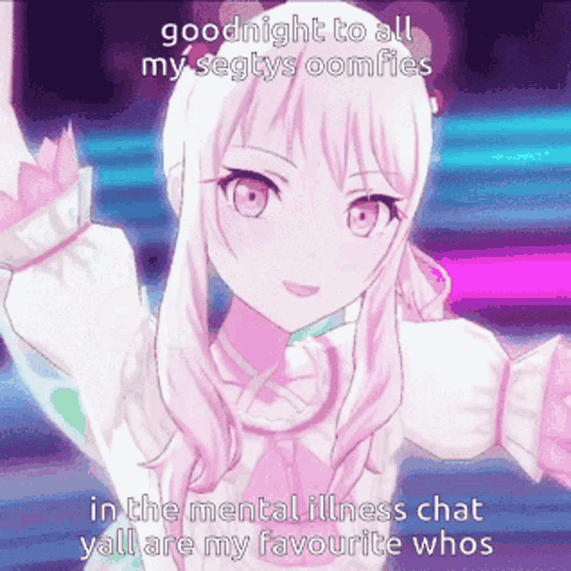 a pink anime girl with the words goodnight to all my segtys oomflies