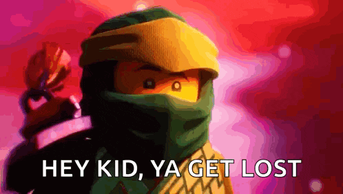 a ninjago character is holding a sword and saying hey kid , ya get lost .