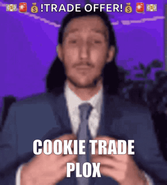 a man in a suit and tie with the words trade offer cookie trade plox
