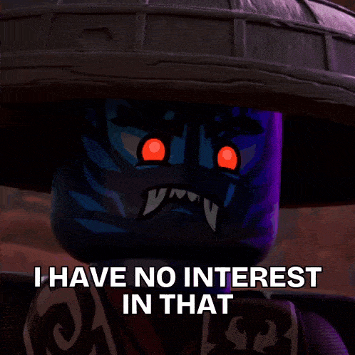 a ninjago character with red eyes and a purple hat says " i have no interest in that "