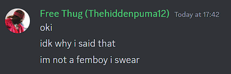 a screenshot of a conversation between free thug and oki that says " im not a femboy i swear "