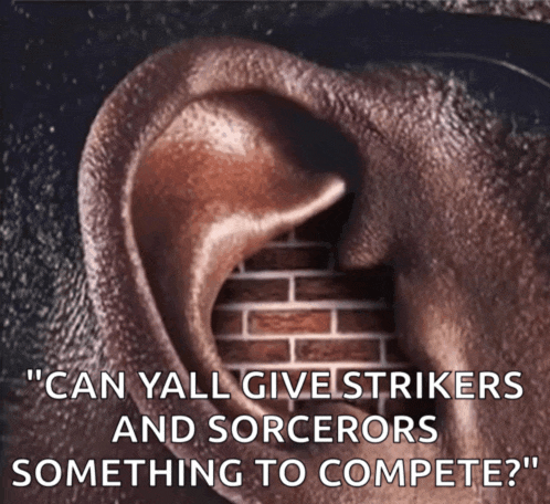 an ear with a brick wall behind it and the words " can yall give strikers and sorcerors something to compete