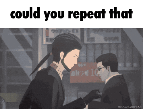 a cartoon of two men with the words could you repeat that below them