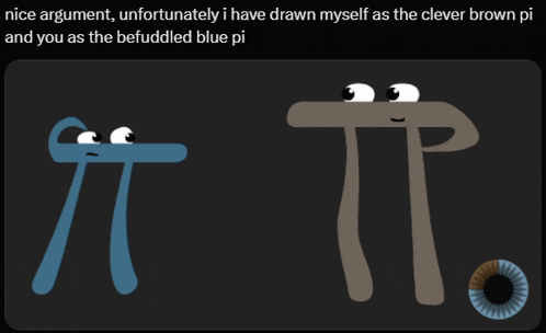 a cartoon drawing of pi and tp with a caption that says nice argument