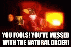 a cartoon of a bird holding a cup with the words `` you fools ! you 've messed with the natural order ''