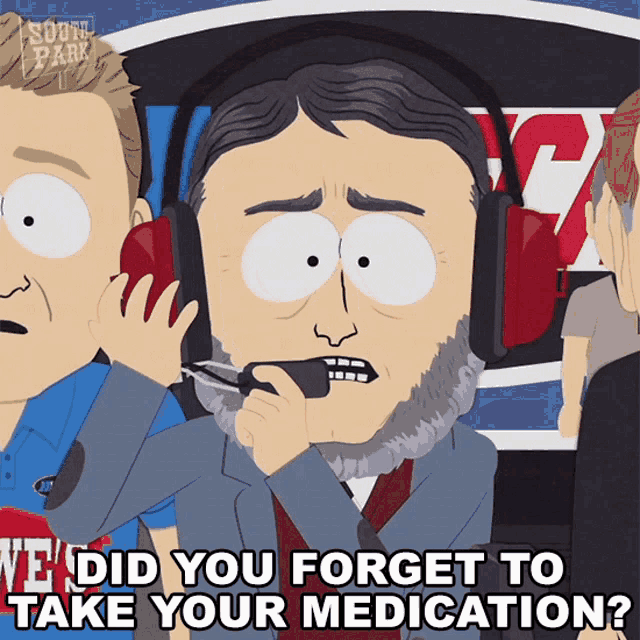 Did You Forget To Take Your Medication Geoff Hamill GIF - Did You Forget To Take Your Medication Geoff Hamill South Park GIFs