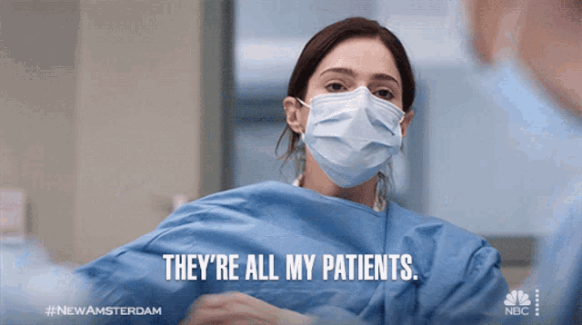 a woman in a surgical gown says they are all my patients