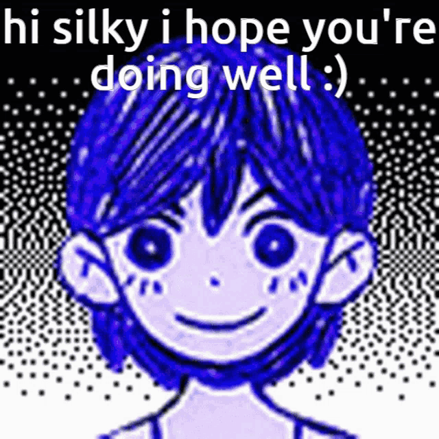 a drawing of a person with blue hair and the words hi silky i hope you 're doing well .