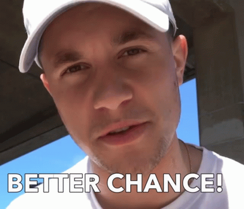 Better Chance More Chance GIF - Better Chance More Chance Chance GIFs