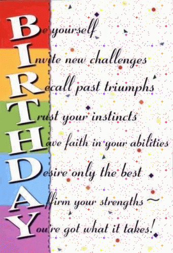 a birthday card that says be yourself invite new challenges call past triumph rust your instincts have faith in your abilities