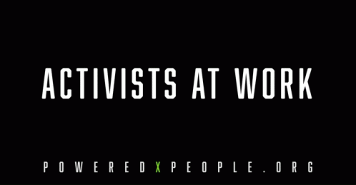 Powered X People Powered By People GIF - Powered X People Powered By People Activists GIFs