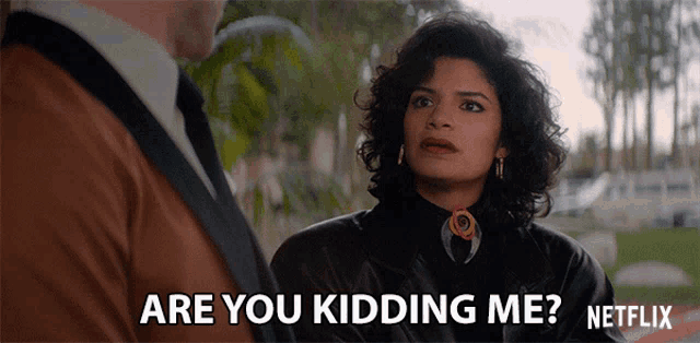 a woman in a leather jacket says " are you kidding me netflix "