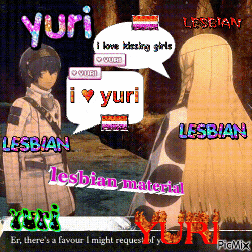 a picture of yuri and a girl with speech bubbles that say yuri i love kissing girls yuri lesbian lesbian material yuri