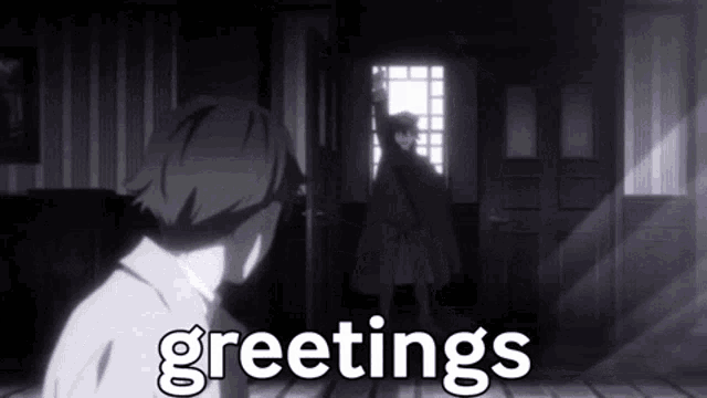 a black and white image of a man standing in front of a door with the words greetings in white letters .