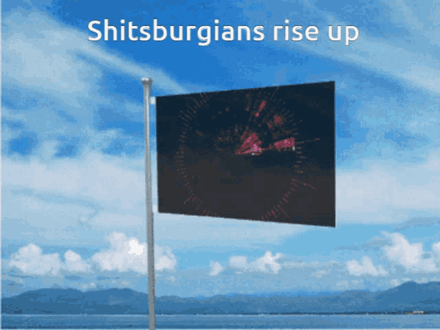 a flag that says shitsburghians rise up is flying in the wind