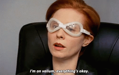 Miranda Im On Valium GIF - Miranda Im On Valium Sex And The City GIFs