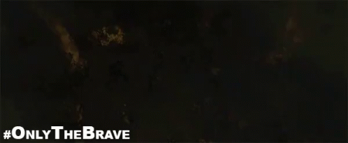 Into The Fire GIF - Only The Brave Only The Brave Gifs Josh Brolin GIFs