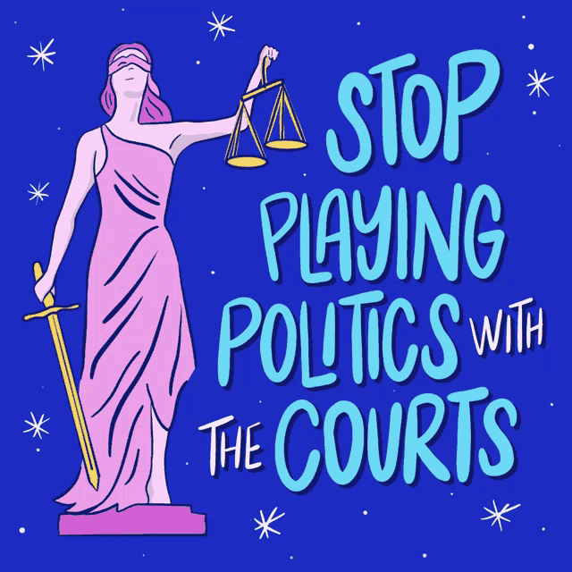a statue of lady justice holding scales and a sword with the words stop playing politics with the courts