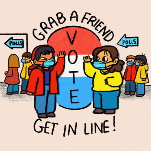 Grab A Friend Get In Line GIF - Grab A Friend Get In Line Vote GIFs