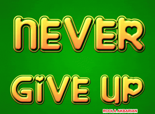 Animated Greeting Card Never Give Up GIF - Animated Greeting Card Never Give Up GIFs
