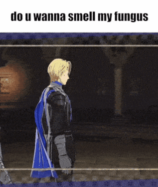 a video game character says do u wanna smell my fungus on the screen