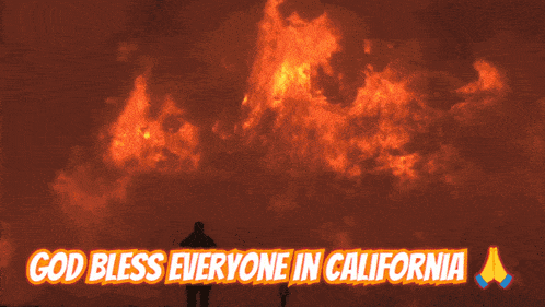 a poster that says " god bless everyone in california " on it
