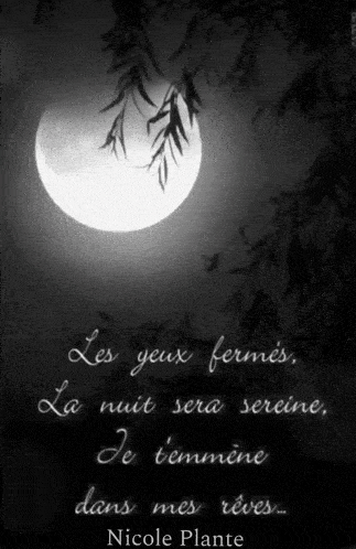 a black and white photo of a full moon with the words les yeux fermes la nuit sera serine