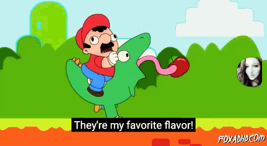 a cartoon of mario riding a dinosaur with the words they 're my favorite flavor on the bottom