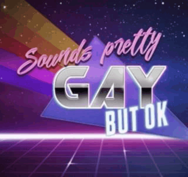 a neon sign that says `` sounds pretty gay but ok '' on a purple background .